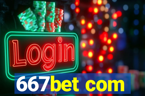 667bet com